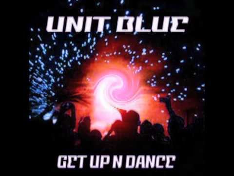 Unit Blue — Unit Blue ~ Get Up And Dance (Radio Mix)