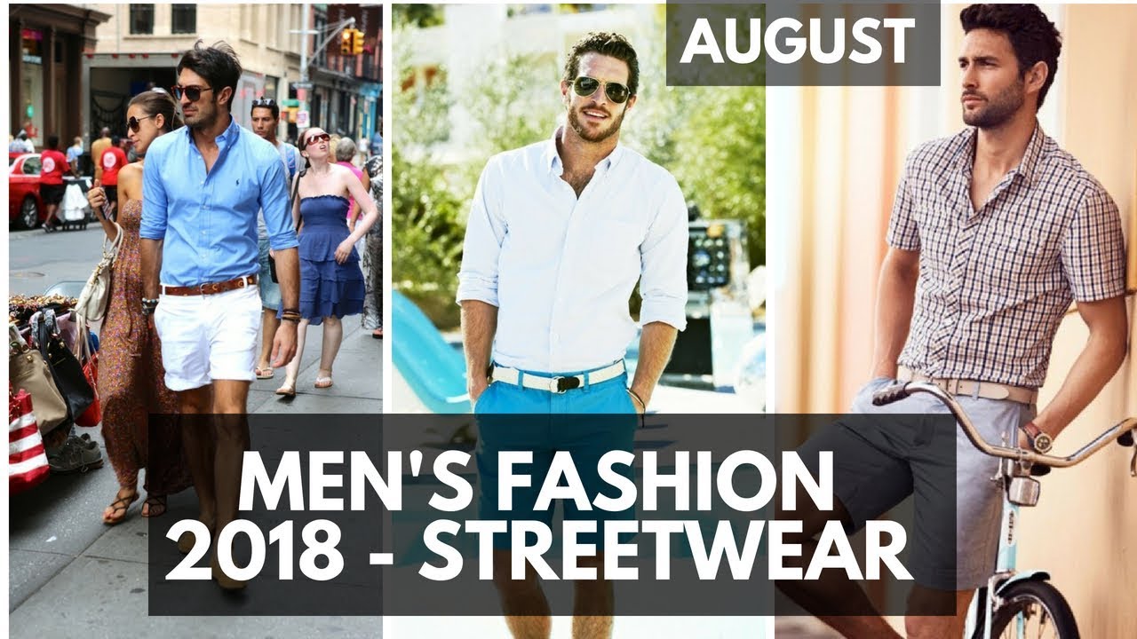 Men's Summer Outfit Streetwear | AUGUST | Lookbook for Men 2018 - YouTube