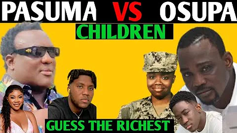 PASUMA VS OSUPA CHILDREN : Guess the RICHEST