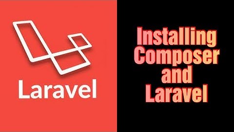 Laravel 8 - Installing composer and Laravel