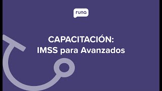 Capacitación: IMSS para Avanzados | Runahr.com