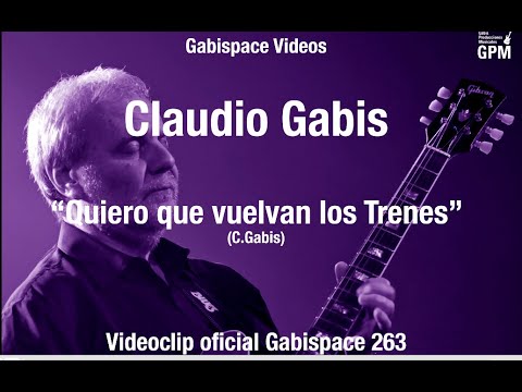 Quiero que vuelvan los trenes - Claudio Gabis - Versión 2020 - Vog 263