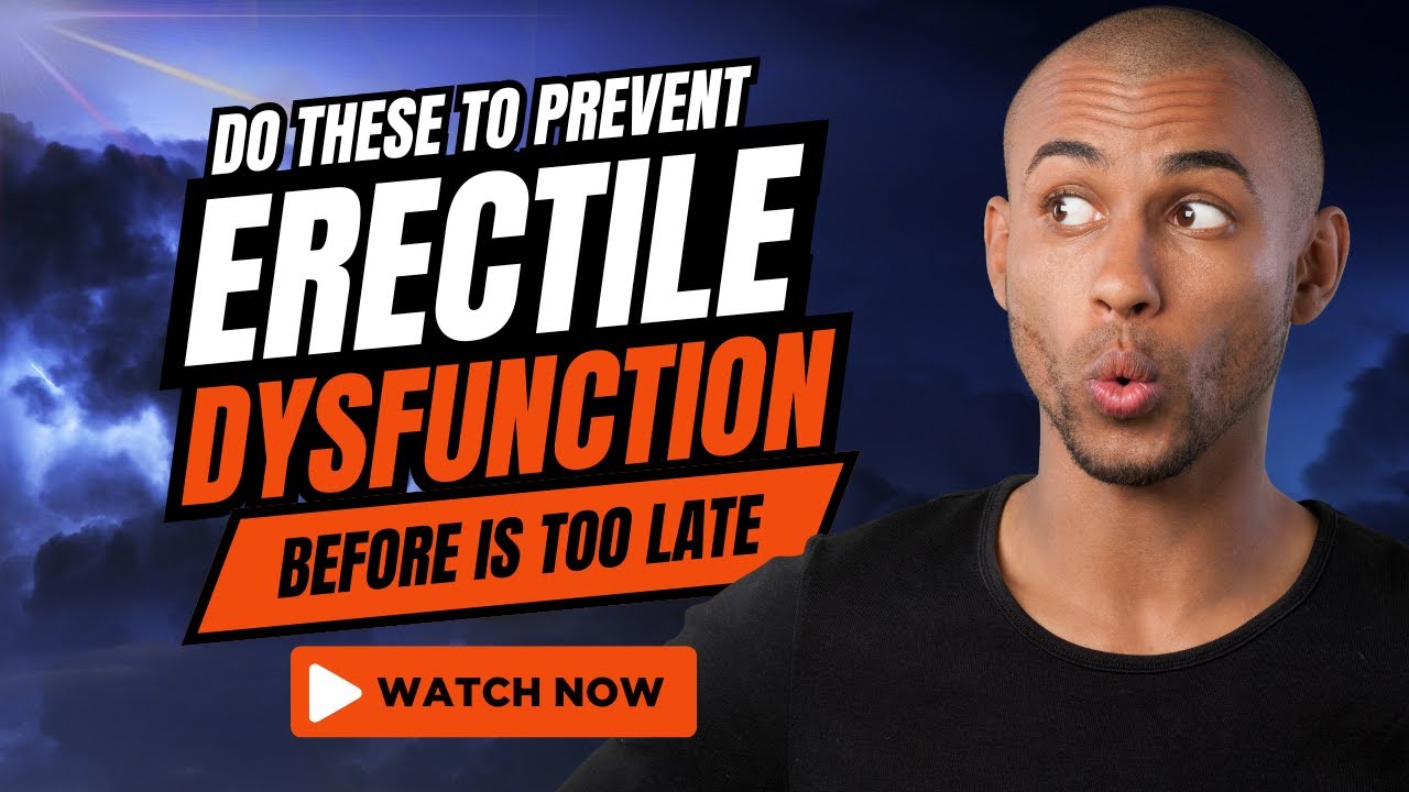 5 Natural Ways To Prevent Erectile Dysfunction Before Its Too Late