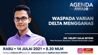 Agenda AWANI: Waspada Varian Delta Mengganas