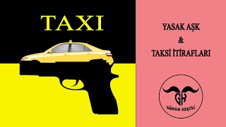 Taksi İtirafları