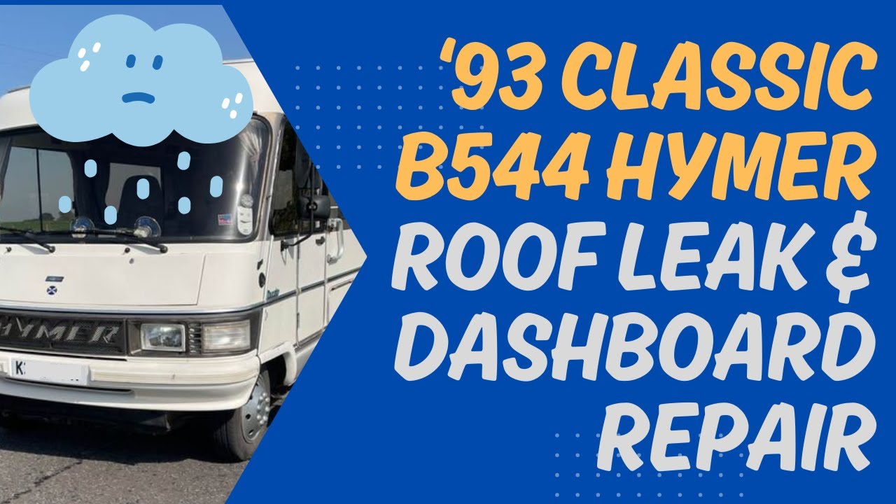 Classic Hymer B544 Leaking Roof and rotten Dashboard repair
