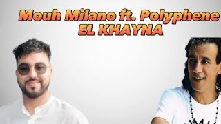 Mouh Milano ft. Polyphene EL KAYNA paroles / الخاينة - كلمات