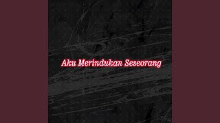 Download Lagu Aku Merindukan Seseorang MP3