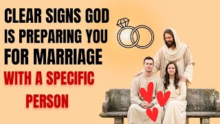 7 Clear Signs God Is Preparing You For Marriage With Someone Specific
