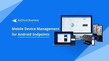 What is Mobile Device Management? | AirDroid Business MDM Features Overview
