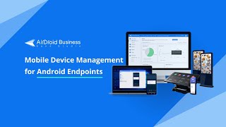 What is Mobile Device Management? | AirDroid Business MDM Features Overview screenshot 4