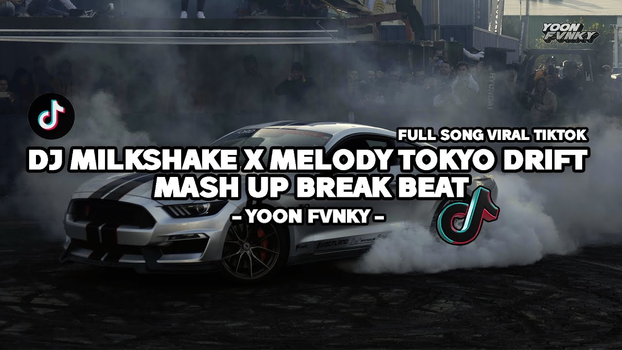DJ MILKSHAKE X MELODY TOKYO DRIFT MASH UP BREAK BEAT FULL SONG VIRAL TIKTOK 2025 | YOON FvNKY