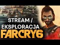 Far Cry 6 - Czyścimy Mapę! [EXPLOR]