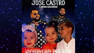 JOSE CASTRO - LA VIDA SON DOS DÍAS \