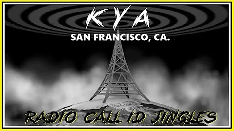 RADIO STATION CALL LETTER JINGLES - KYA (SAN FRANCISCO, CALIFORNIA)
