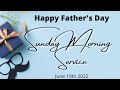 Sunday Morning Service - 6/19/2022