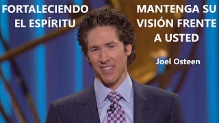 MANTENGA SU VISIÓN FRENTE A USTED - Joel Osteen