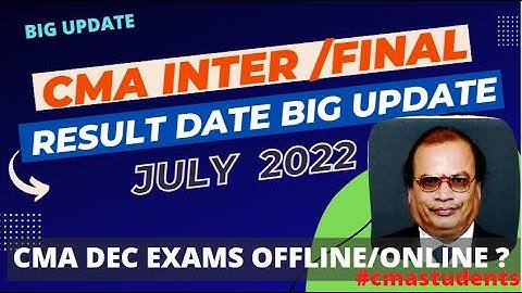 CMA RESULT DATE JUNE 2022 | CMA INTER RESULT DATE | CMA FINAL RESULT DATE |CMA OFFLINE EXAM DEC 2022