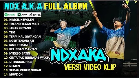 NDX AKA FULL ALBUM TERBARU VIRAL 2025 | KIMCIL KEPOLEN, TRESNO TEKAN MATI