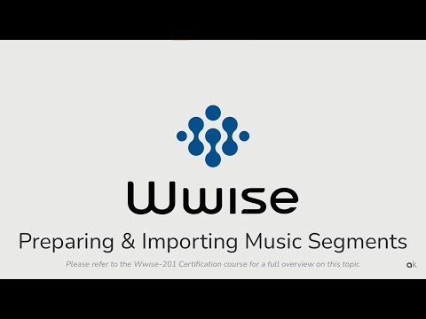Wwise-201- Lesson 1 - Preparing & Importing Music Segments