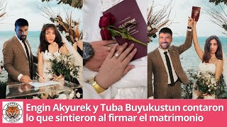 Engin Akyurek Y Tuba Buyukustun Contaron Lo Que Sintieron Al Firmar El Matrimonio