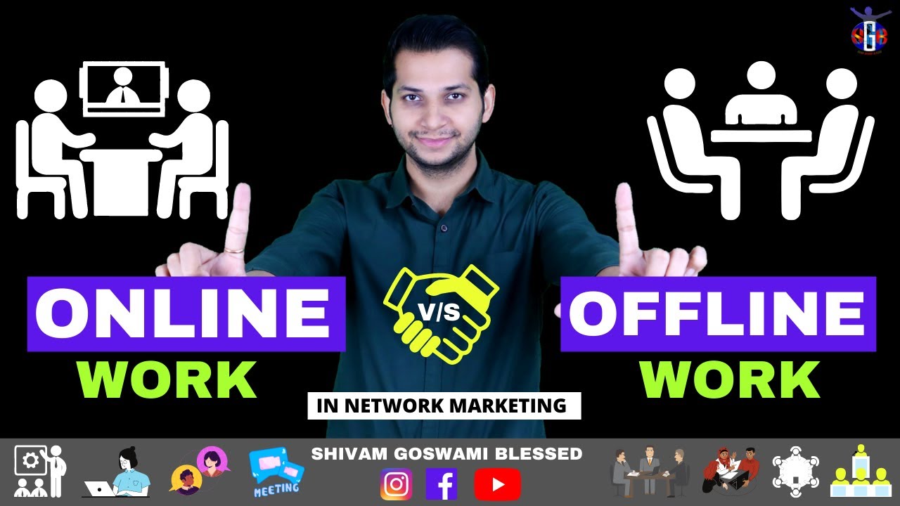 Online Work Vs Offline Work In Network Marketing || Mr. Shivam Goswami || Contact Us : 7011910819