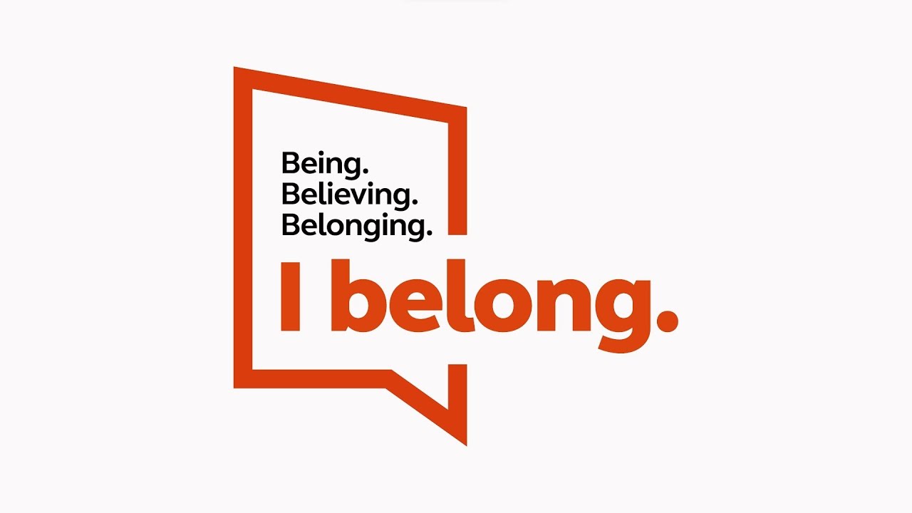 I belong: Being, Believing, Belonging