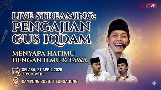 Gus Iqdam U0026 Hadrah Pusat Kdanung Susu Dinasty 21 April 2026