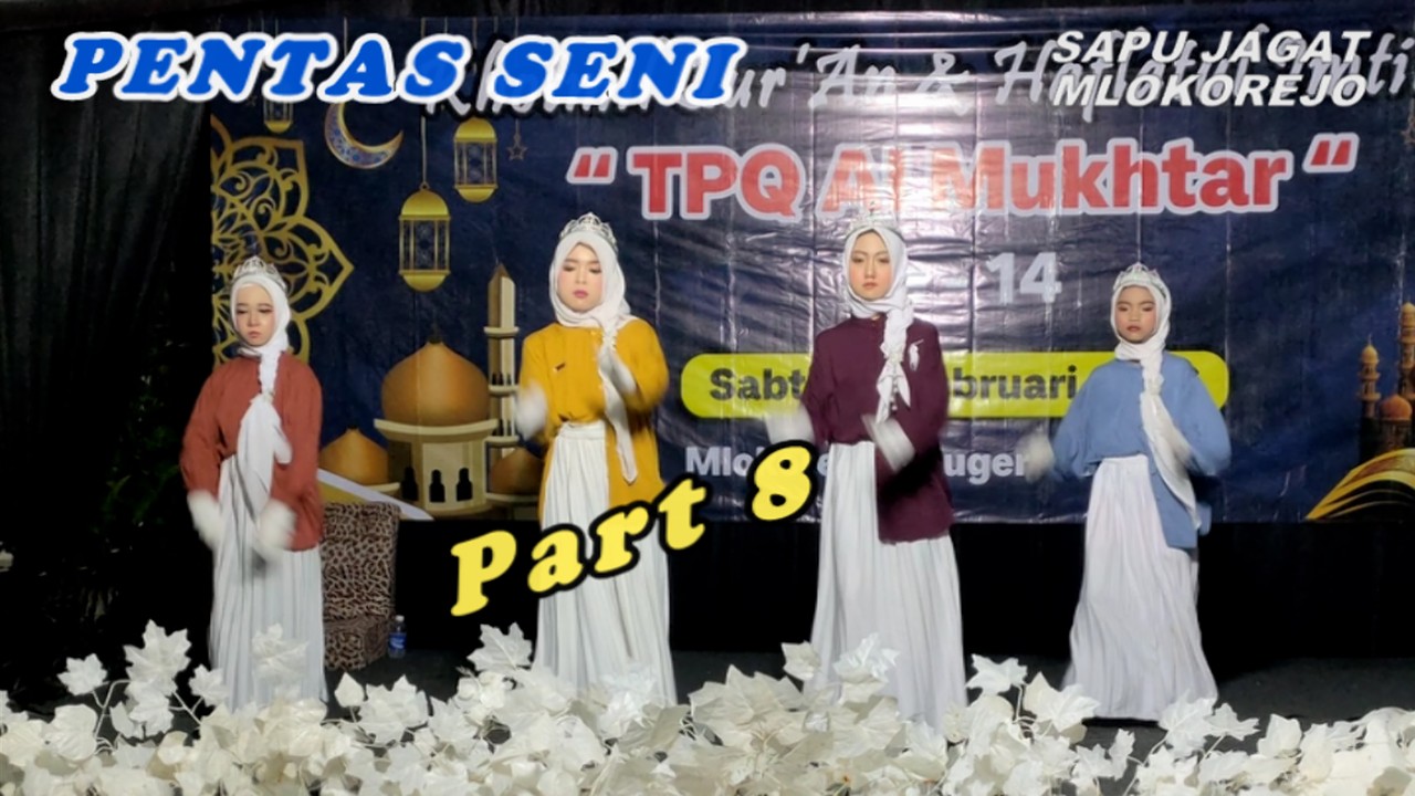 PENTAS SENI PART 8 HOTMIL QUR'AN KE 14 DAN HAFLATUL IMTIHAN TPQ AL MUKHTAR MLOKOREJO PUGER JEMBER