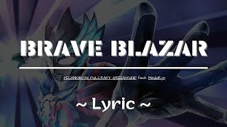 BRAVE BLAZAR - Ultraman Blazar Ending 2 Lyric