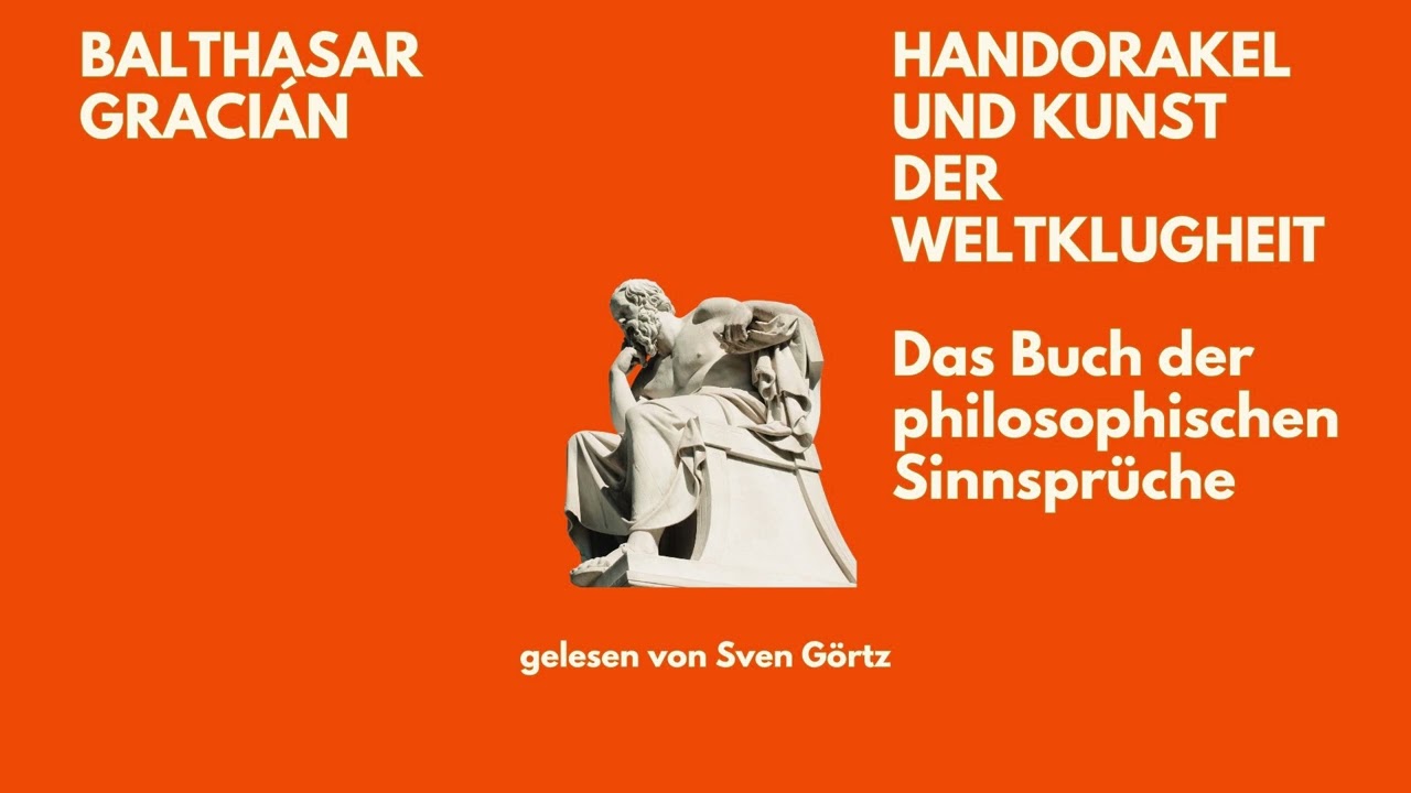 🎧 Handorakel & Kunst der Weltklugheit – Balthasar Gracián | Sinnsprüche | Hörbuch | Sven Görtz liest