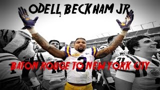 Odell Beckham Jr . || Baton Rouge To New York City || Ultimate Career Highlights