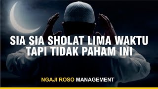 SIA SIA SHOLAT LIMA WAKTU TAPI TIDAK PAHAM INI - ABU MARLO