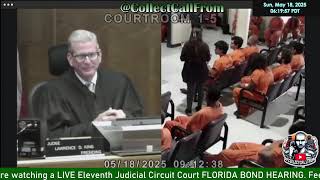 *Eleventh Judicial Circuit Court FLORIDA BOND HEARING 05/18/2025 6:00am PST