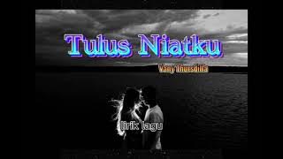 Tulus Niatku Vany Thursdilla ll Lirik