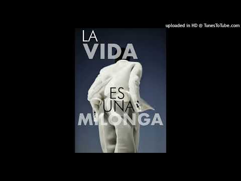 La Vida es una Milonga