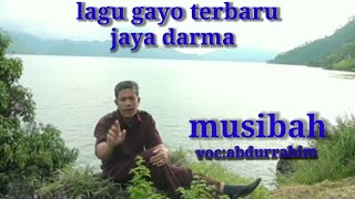 MUSIBAH ~ Cipt. Abdurrahim JAYA DARMA