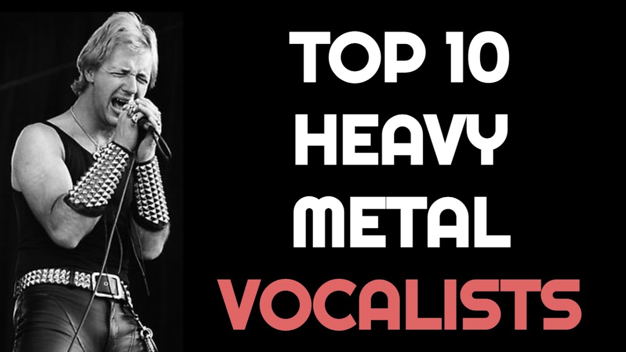 Top 10 GREATEST Heavy Metal VOCALISTS YouTube top-10-greatest-heavy-metal-vocalists-youtube