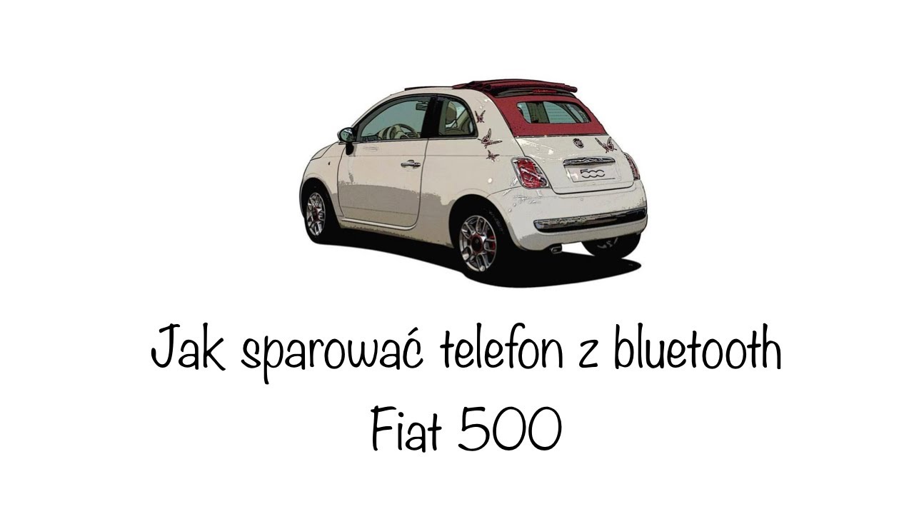 Jak sparować telefon z bluetooth Fiat 500 YouTube