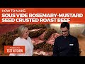 How to Make the Best Sous Vide Rosemary-Mustard Seed Crusted Roast Beef