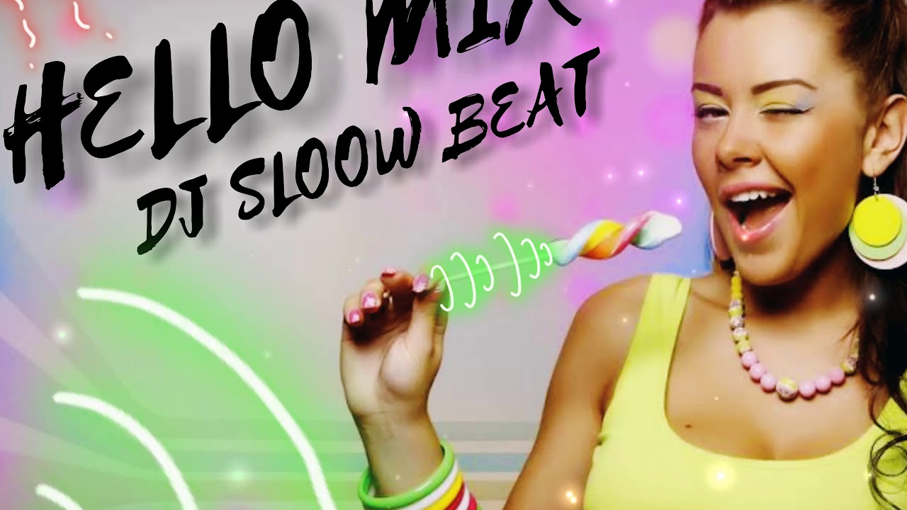 HELLO MIX - DJ SLOOW BEAT - YouTube