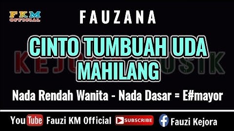 Fauzana - Cinto Tumbuah Uda Mahilang ( KARAOKE ) Nada Rendah Wanita - Nada Dasar = E#mayor