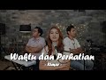 WAKTU DAN PERHATIAN RIMAR CALLISTA Cover By Nabila Maharani 
