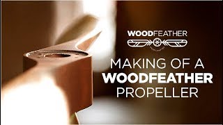 Making of a WoodFeather Airplane Propeller