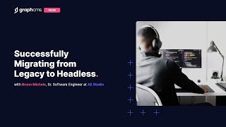 GraphCMS Talks with Bruno Michels from AE Studio: Successfully Migrating from Legacy to Headless CMS