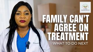 When Family Can't Agree on Treatment—What to Do Next