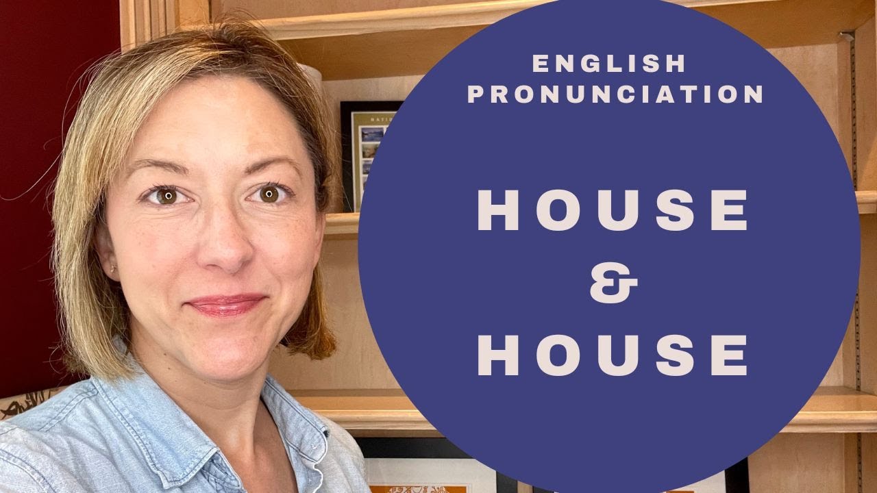 How to Pronounce 🏠 HOUSE & HOUSE 🏠 American English Heteronym