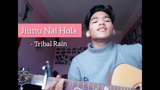 Jiunu Nai Hola - Tribal Rain