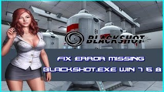 DIABO Blackshot - Fix Missing Blackshot.exe (Windows 7 & 8) ⚠️