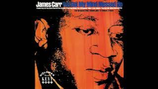 James Carr - You Got My Mind Messed Up 1967 Full Album